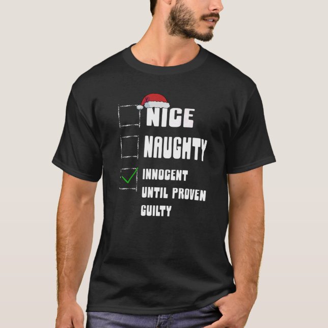 Nice Naughty Innocent Until Proven Guilty Christma T-Shirt (Vorderseite)