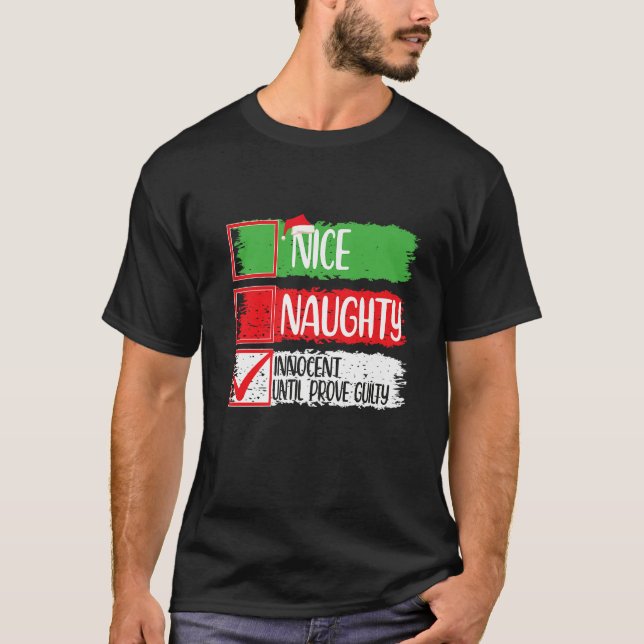 Nice Naughty Innocent Until Proven Guilty Christma T-Shirt (Vorderseite)