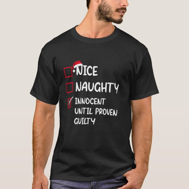 Nice Naughty Innocent Until Proven Guilty Christma T-Shirt (Vorderseite)