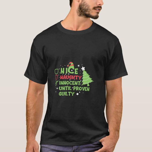 Nice Naughty Innocent Until Proven Guilty Funny Ch T-Shirt (Vorderseite)