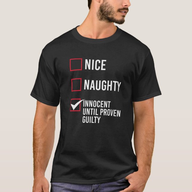 Nice Naughty Innocent Until Proven Guilty Premium  T-Shirt (Vorderseite)