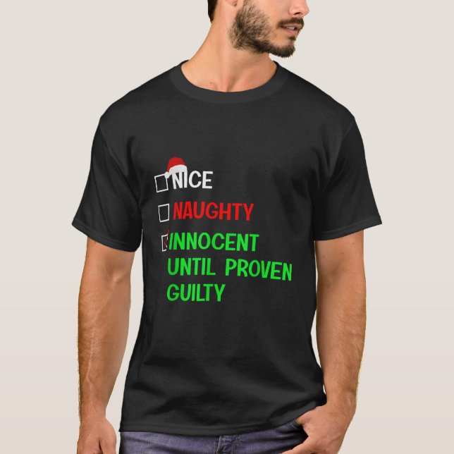 Nice Naughty Innocent Until Proven Guilty  T-Shirt (Vorderseite)