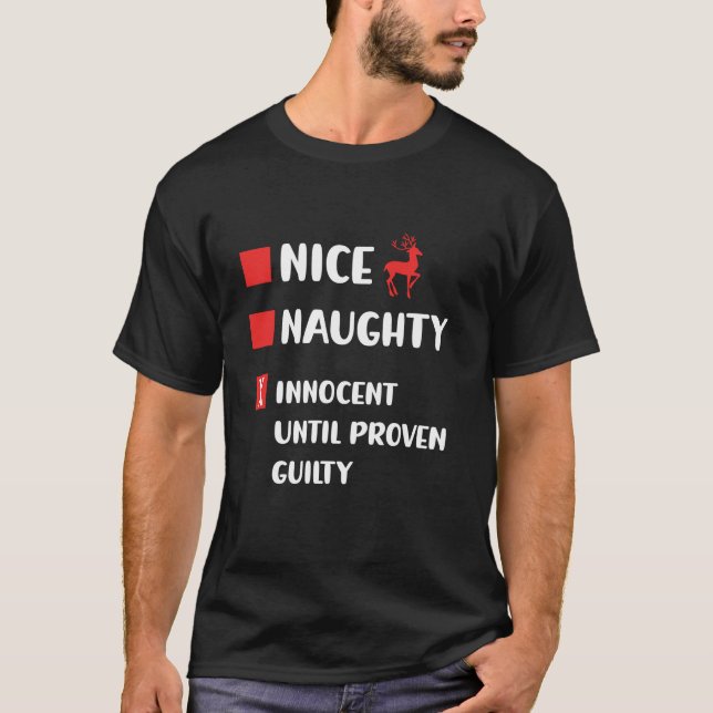 Nice Naughty Innocent Until Proven Guilty  T-Shirt (Vorderseite)