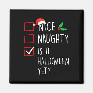 Nice Naughty is It Halloween but Christmas Family Magnet