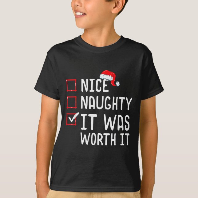Nice Naughty It Was Worth It Christmas List  T-Shirt (Vorderseite)