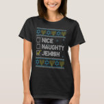 Nice Naughty jüdischen Ugly Hanukkah Sweater Chanu T-Shirt<br><div class="desc">Nice Naughty jüdisch Ugly Hanukkah Sweater Chanukah Juden</div>