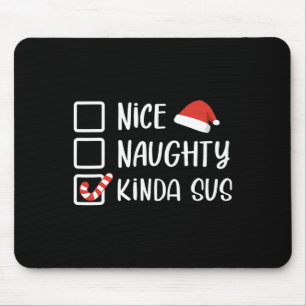 Nice Naughty Kinda Sus Funny Christmas List Santa Mousepad