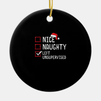 Nice Naughty Left Unsupervised Christmas List  Keramik Ornament
