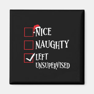 Nice Naughty Left Unsupervised Christmas List Sant Magnet