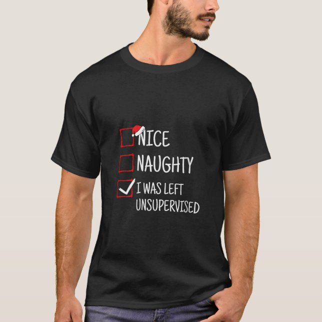 Nice Naughty Left Unsupervised Funny Christmas V N T-Shirt (Vorderseite)