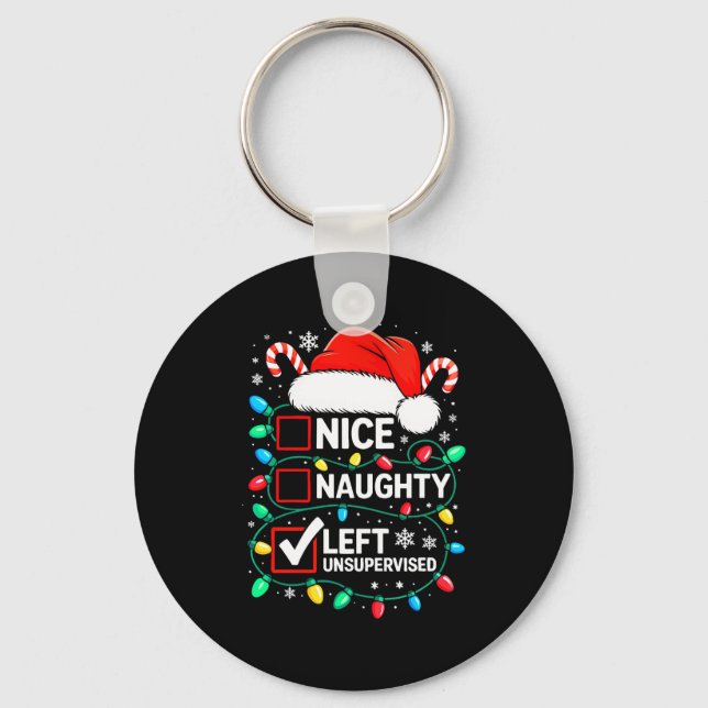 Nice Naughty Left Unsupervised Shirt Funny Christm Schlüsselanhänger (Vorderseite)