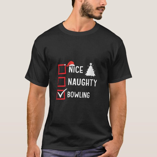 Nice Naughty List Christmas Hobby Bowling Funny Ho T-Shirt (Vorderseite)