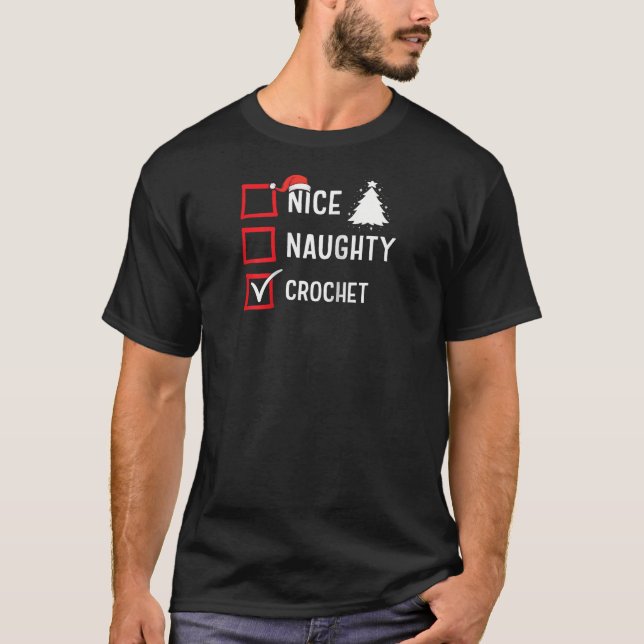 Nice Naughty List Christmas Hobby Crochet Funny Ho T-Shirt (Vorderseite)
