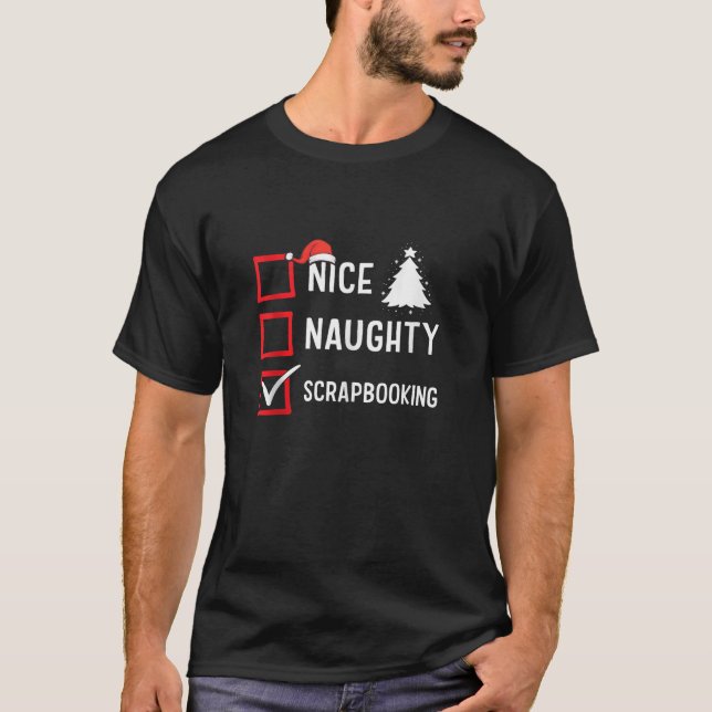 Nice Naughty List Christmas Hobby Scrapbooking Fun T-Shirt (Vorderseite)