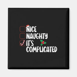 Nice Naughty List Es ist kompliziertes Weihnachten Magnet