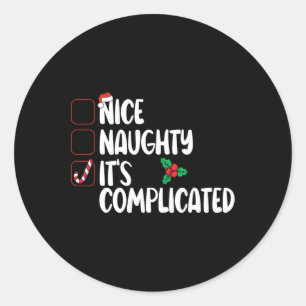 Nice Naughty List Es ist kompliziertes Weihnachten Runder Aufkleber