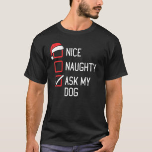 Nice Naughty List Fragte Mein Hund Weihnachten T-Shirt