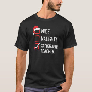 Nice Naughty List Geographen Lehrer Weihnachtsmatt T-Shirt