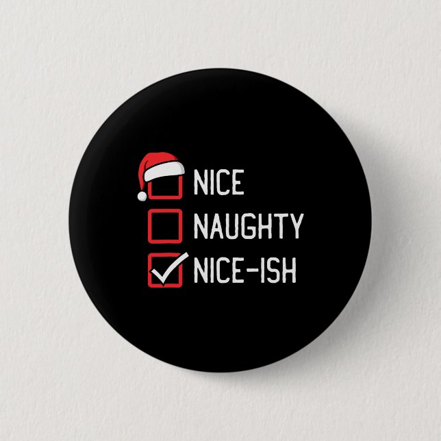 Nice Naughty List Nice-ish Weihnachten Button (Vorderseite)