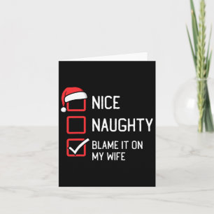 Nice Naughty List Schuld daran auf meiner Ehefrau Karte