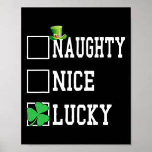 Nice Naughty Lucky St Patricks Day Kleeblatt Women Poster