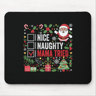 Nice Naughty Mama Tried Funny Christmas Santa Clau Mousepad