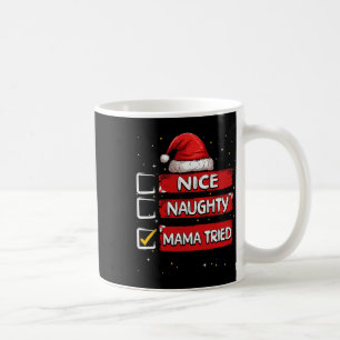 Nice Naughty Mama Triest Weihnachtsliste Weihnacht Kaffeetasse