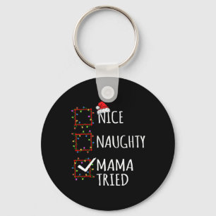 Nice Naughty Mama Triest Weihnachtsliste Weihnacht Schlüsselanhänger