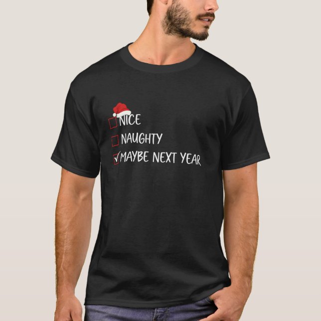 Nice Naughty Maybe Next Year Christmas List Family T-Shirt (Vorderseite)