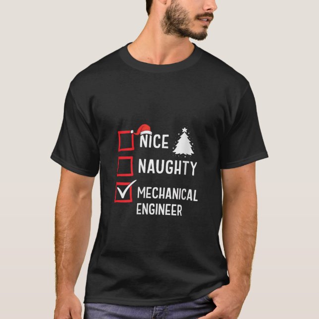 Nice Naughty Mechanical Engineer Xmas Holiday Sant T-Shirt (Vorderseite)