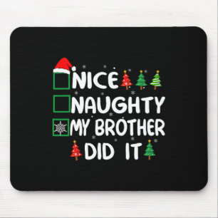 Nice Naughty mein Bruder hat es Weihnachtsliste Fa Mousepad