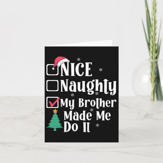 Nice Naughty mein Bruder ließ mich machen Weihnach Karte (Vorderseite)
