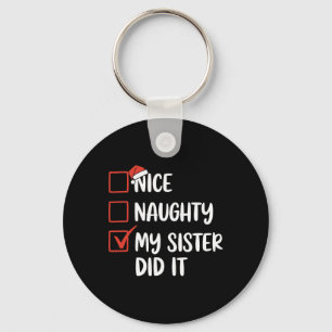Nice Naughty Meine Schwester hat Weihnachten Weihn Schlüsselanhänger