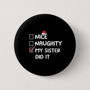 Nice Naughty meine Schwester hat Weihnachtsliste F Button