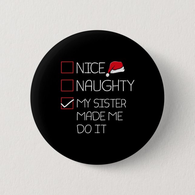 Nice Naughty meine Schwester ließ mich machen es W Button (Vorderseite)