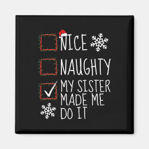 Nice Naughty meine Schwester ließ mich tun, es Wei Magnet
