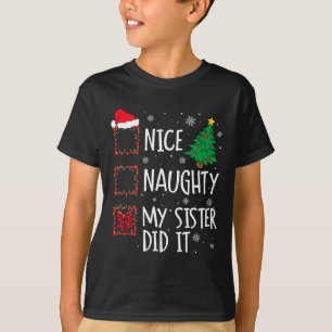 Nice Naughty meine Schwester tat es Weihnachten Fa T-Shirt