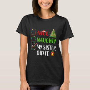 Nice Naughty meine Schwester tat es Weihnachten Fa T-Shirt