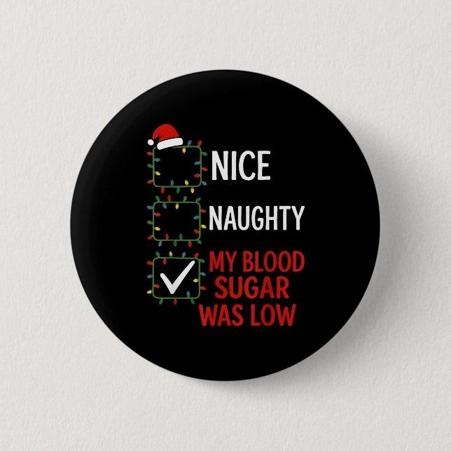 Nice Naughty My Blood Sugar Was Low Diabetes Funny Button (Vorderseite)