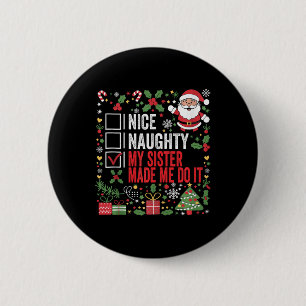 Nice Naughty my Sister ließ mich machen, Weihnacht Button