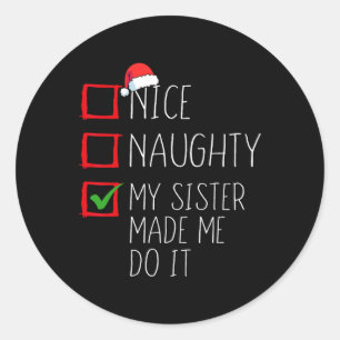 Nice Naughty my Sister ließ mich machen, Weihnacht Runder Aufkleber