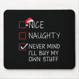Nice Naughty Never Mind Buy Own Stuff Christmas Li Mousepad