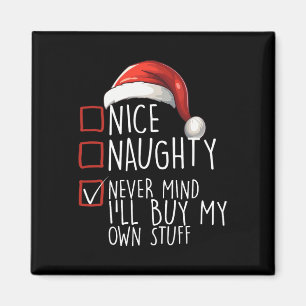 Nice Naughty Never Mind Ich kaufe mein eigenes Stu Magnet