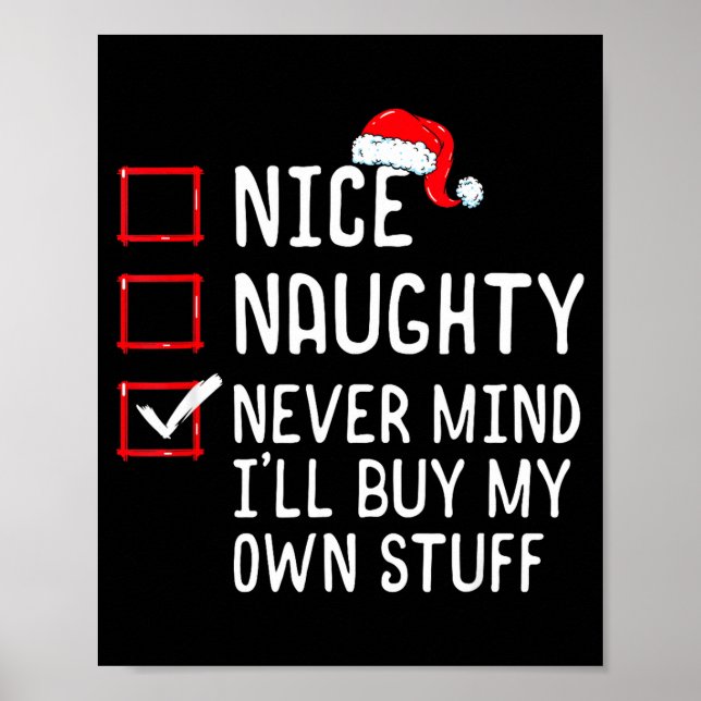 Nice Naughty Never Mind I'll Buy My Own Stuff Chri Poster (Vorne)