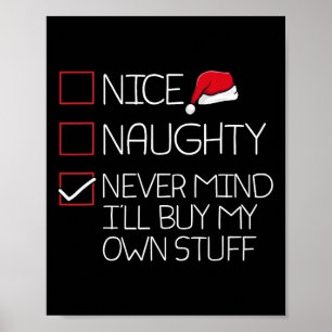 Nice Naughty Nevermind Ich kaufe meine eigenen Stu Poster