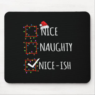 Nice Naughty Nice Nice Christmas List Weihnachten Mousepad