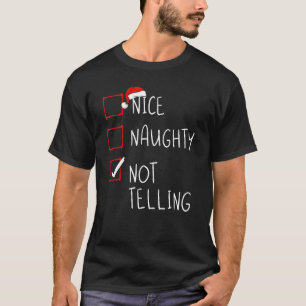 Nice Naughty nicht sagen Weihnachtsliste Weihnacht T-Shirt