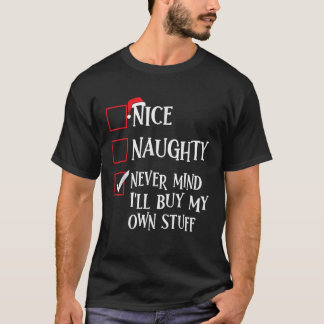 Nice Naughty Niemals daran denken, ich werde mein T-Shirt