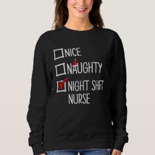 Nice Naughty Night Shift Nurse Shirt, Weihnachtsli Sweatshirt