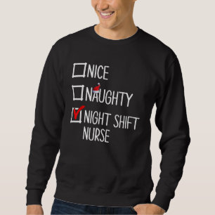 Nice Naughty Night Shift Nurse Shirt, Weihnachtsli Sweatshirt